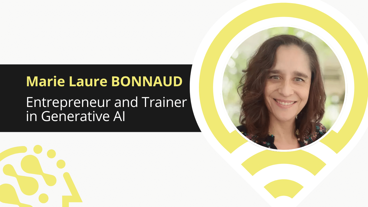 AI Expert | MARIE LAURE BONNAUD (Entrepreneur and Trainer in Generative AI)