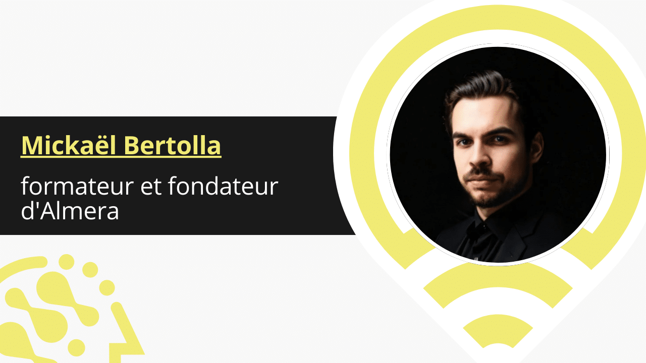 AI Expert | MICKAEL BERTOLLA (formateur en IA générative et fondateur d’Almera)