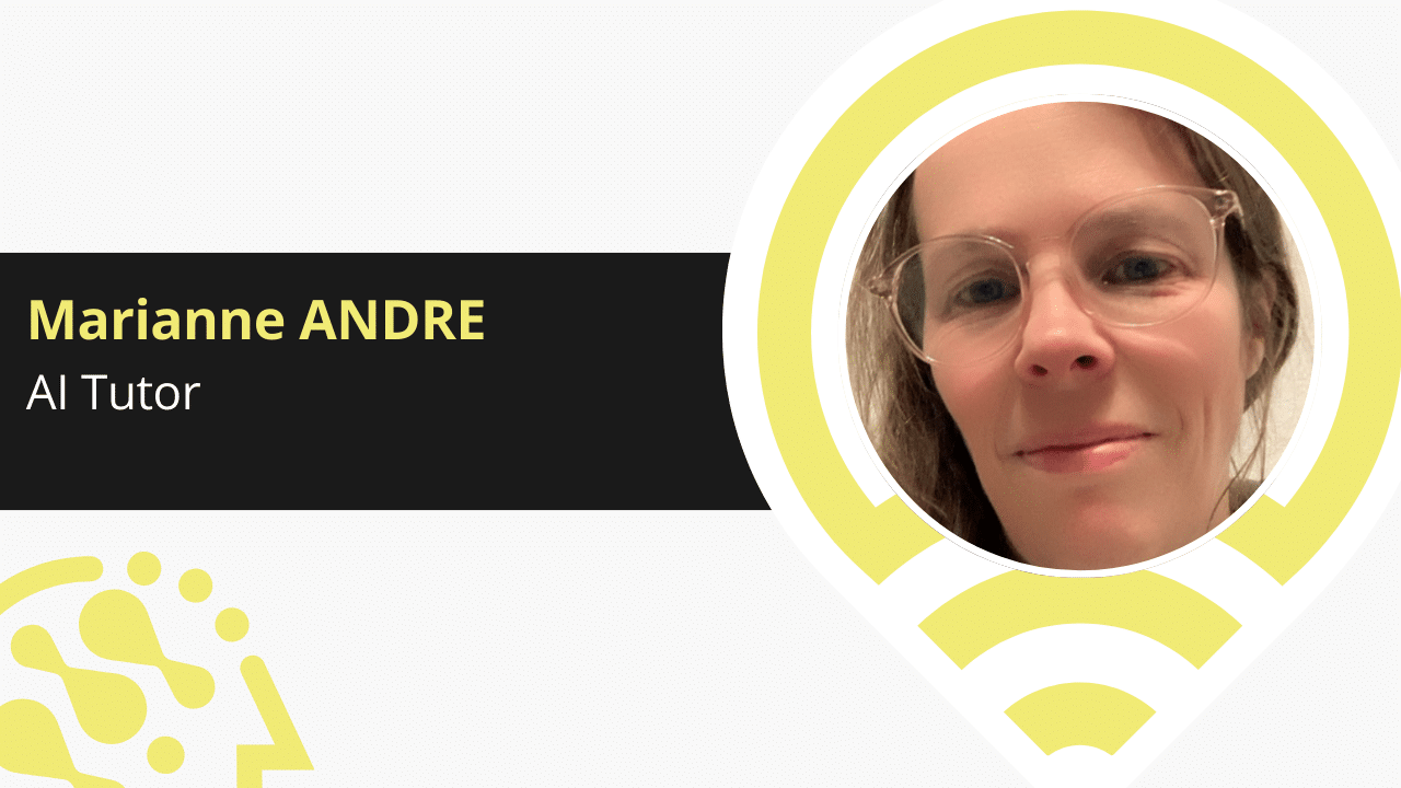 AI Expert | Marianne ANDRE ( AI Tutor)