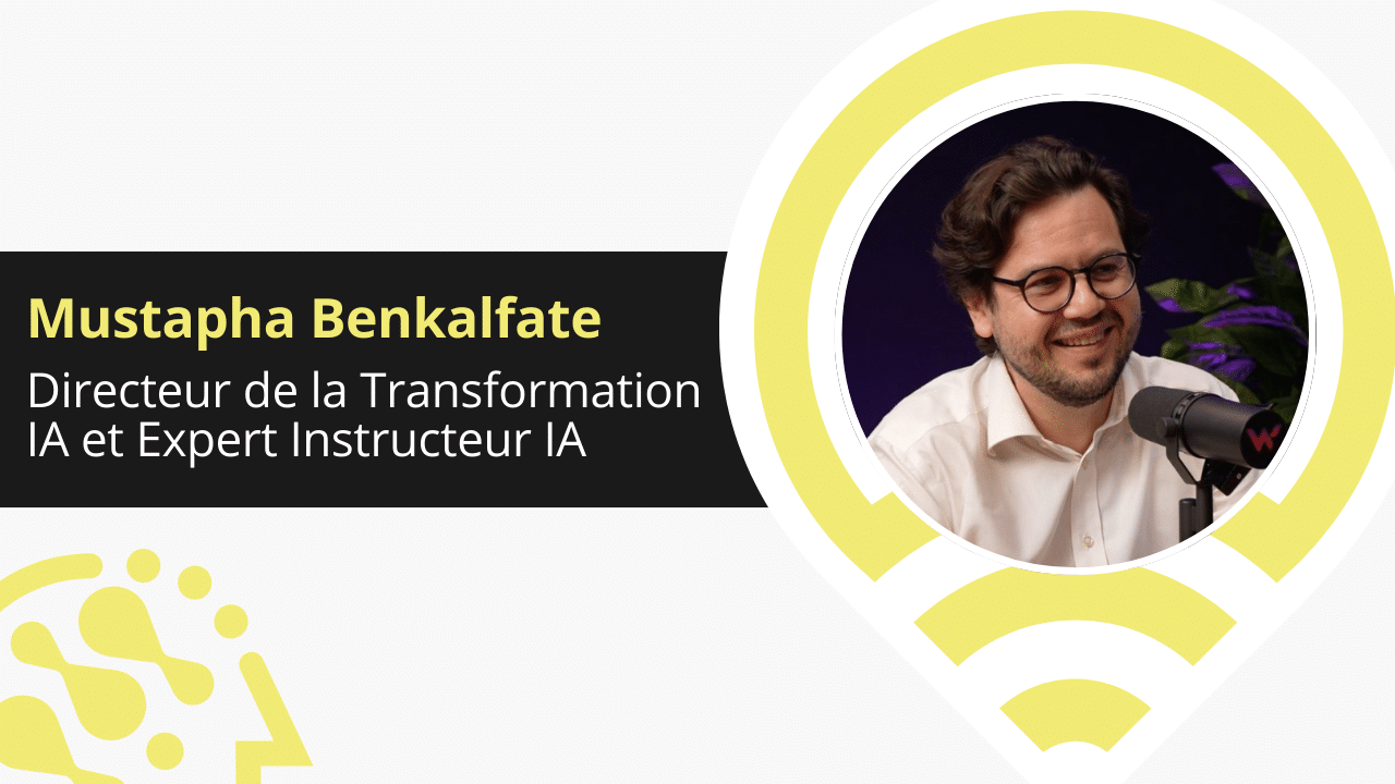 AI Expert | Mustapha BENKALFATE ( Directeur de  la transformation IA et Expert Instructeur IA)